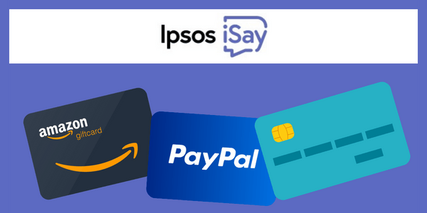 Ipsos Rewards - Amazon, PayPal and Visa card.